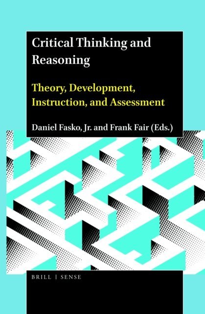 Frank Fair, Jr. Daniel Fasko - Critical Thinking and Reasoning, E-bok