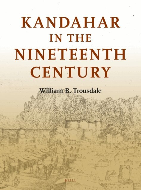 William B. Trousdale, Cyndi Maurer, Mitchell Allen - Kandahar in the Nineteenth Century, E-bok