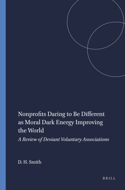 David Horton Smith - Nonprofits Daring to Be Different as Moral Dark Energy Improving the World, E-bok