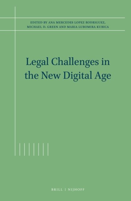 Maria Lubomira Kubica, Michael D. Green, Ana Mercedes Lopez Rodriguez - Legal Challenges in the New Digital Age, E-bok