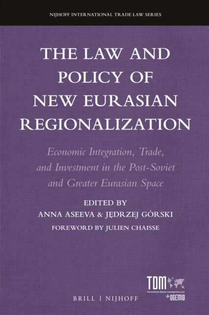 Jedrzej Gorski, Anna Aseeva - Law and Policy of New Eurasian Regionalization, E-bok