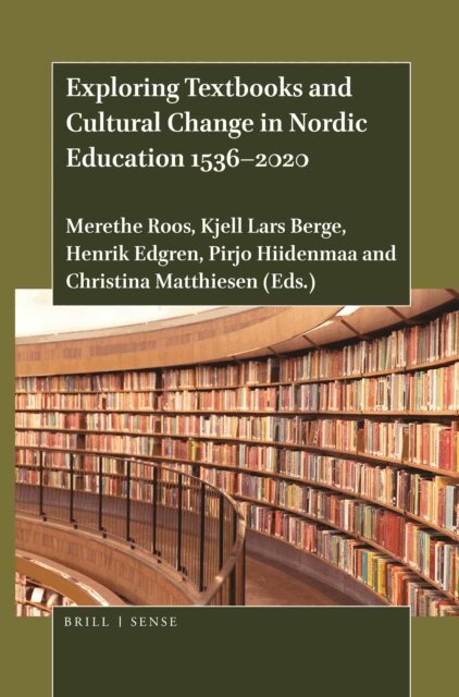 Christina Matthiesen, Pirjo Hiidenmaa, Henrik Edgren, Kjell Lars Berge, Merethe Roos - Exploring Textbooks and Cultural Change in Nordic Education 1536-2020, E-bok