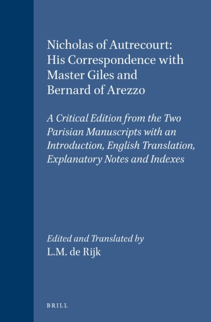 L.M. de Rijk - Nicholas of Autrecourt: His Correspondence with Master Giles and Bernard of Arezzo, E-bok