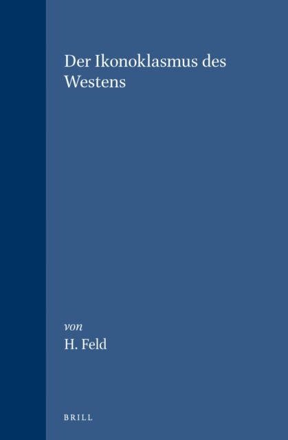 Helmut Feld - Ikonoklasmus des Westens, E-bok