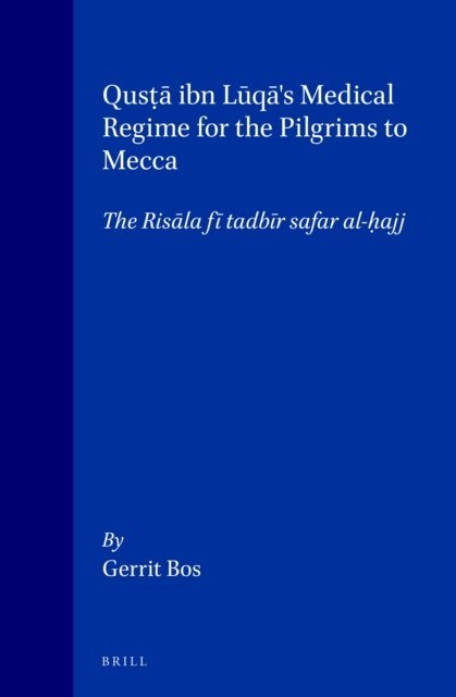 Bos - Qusta ibn Luqa's Medical Regime for the Pilgrims to Mecca, E-bok