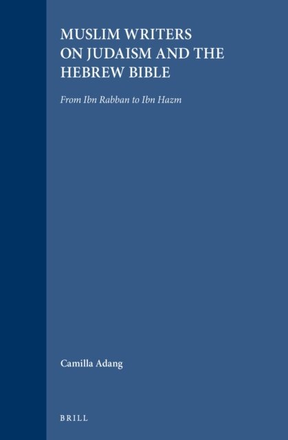 Camilla Adang - Muslim Writers on Judaism and the Hebrew Bible, E-bok