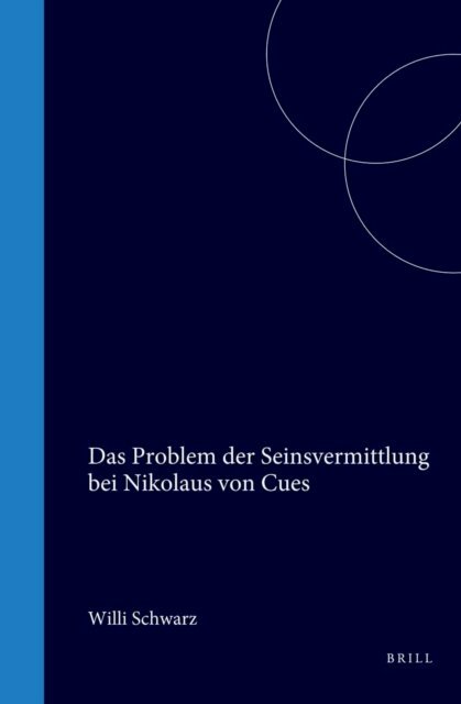 Schwarz - Problem der Seinsvermittlung bei Nikolaus von Cues, E-bok