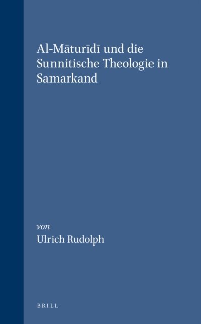 Rudolph - Al-Maturidi und die Sunnitische Theologie in Samarkand, E-bok