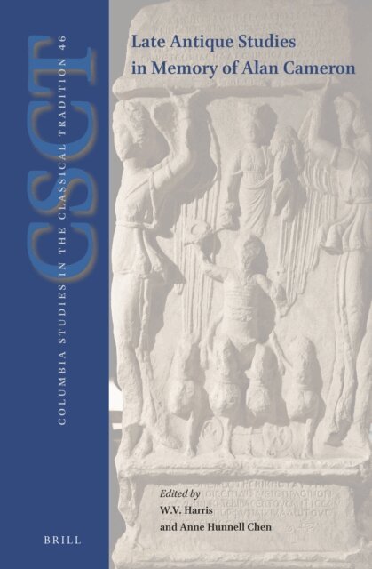 Anne Hunnell Chen, William V. Harris - Late-Antique Studies in Memory of Alan Cameron, E-bok