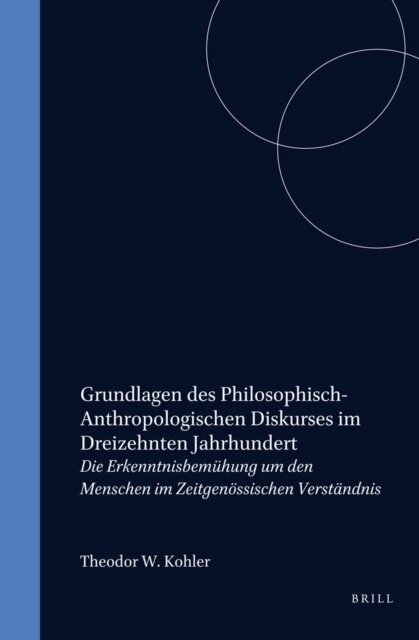 Theodor Kohler - Grundlagen des philosophisch-anthropologischen Diskurses im dreizehnten Jahrhundert, E-bok