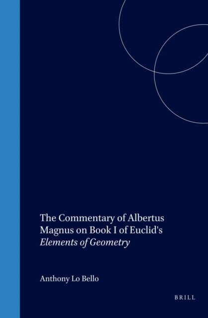 Anthony Lo Bello - Commentary of Albertus Magnus on Book I of Euclid's Elements of Geometry, E-bok