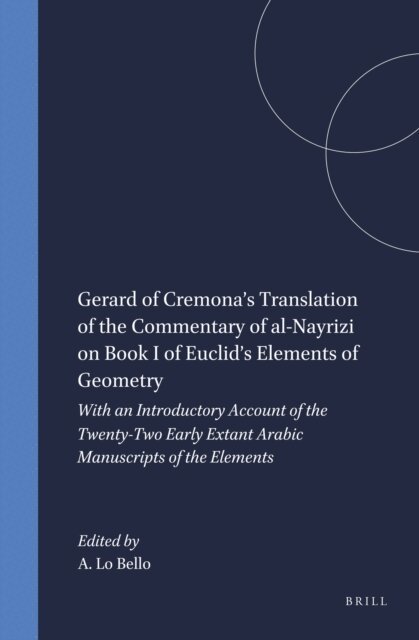 Anthony Lo Bello - Gerard of Cremona's Translation of the Commentary of al-Nayrizi on Book I of Euclid's Elements of Geometry, E-bok