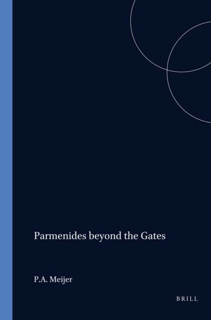 Meijer - Parmenides beyond the Gates, E-bok