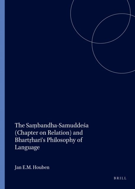 Jan Houben - Sambandha-Samuddesa (Chapter on Relation) and Bhartrhari's Philosophy of Language, E-bok