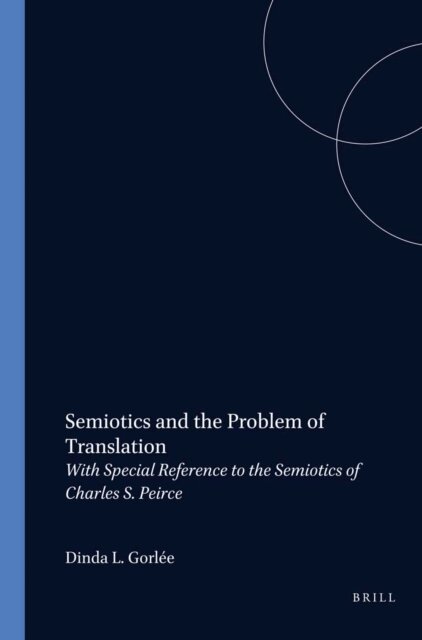 Dinda L. Gorlee - Semiotics and the Problem of Translation, E-bok