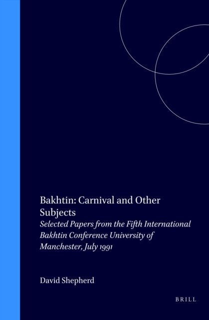 David Shepherd - Bakhtin: Carnival and Other Subjects, E-bok