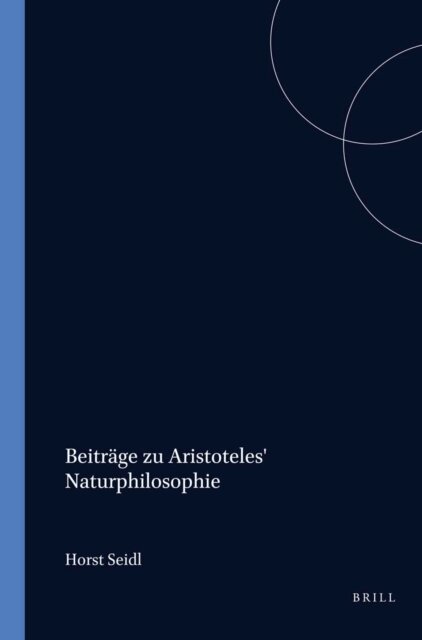 Horst Seidl - Beitrage zu Aristoteles' Naturphilosophie, E-bok