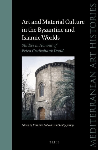 Lesley Jessop, Evanthia Baboula - Art and Material Culture in the Byzantine and Islamic Worlds, E-bok
