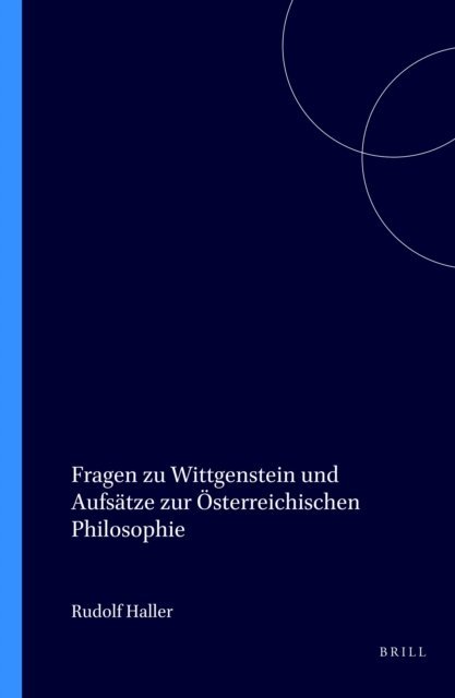 Rudolf Haller - Fragen zu Wittgenstein und Aufsatze zur Osterreichischen Philosophie, E-bok