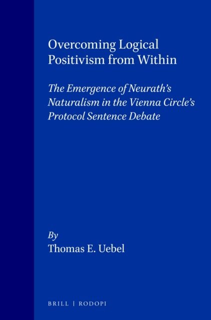 Thomas E. Uebel - Overcoming Logical Positivism from Within, E-bok