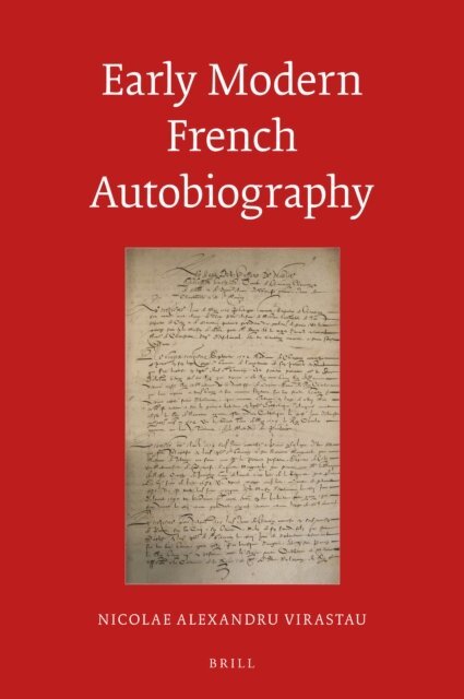 Nicolae Alexandru Virastau - Early Modern French Autobiography, E-bok