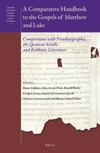 Daniel Oden, Lawrence H. Schiffman, Jacob Neusner, Daniel M. Gurtner, Craig A. Evans, Darrell Bock, Alan J. Avery-Peck, Bruce D. Chilton - Comparative Handbook to the Gospels of Matthew and Luke, E-bok