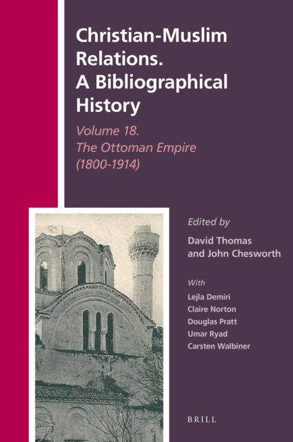 Christian-Muslim Relations. A Bibliographical History Volume 18. The Ottoman Empire (1800-1914), E-bok