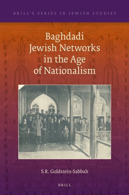 S. R. Goldstein-Sabbah - Baghdadi Jewish Networks in the Age of Nationalism, E-bok