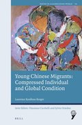 Young Chinese Migrants: Compressed Individual and Global Condition