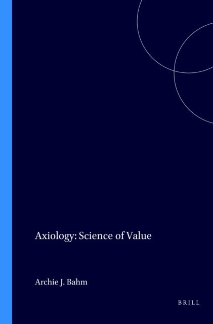 Archie J. Bahm - Axiology: Science of Value, E-bok