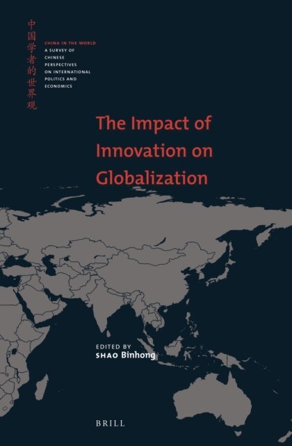 SHAO Binhong - Impact of Innovation on Globalization, E-bok
