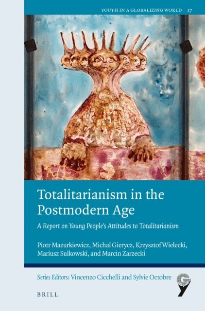 Marcin Zarzecki, Mariusz Sulkowski, Krzysztof Wielecki, Michal Gierycz, Piotr Mazurkiewicz - Totalitarianism in the Postmodern Age, E-bok