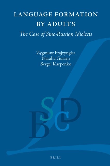 Sergei Karpenko, Natalia Gurian, Zygmunt Frajzyngier - Language Formation by Adults, E-bok