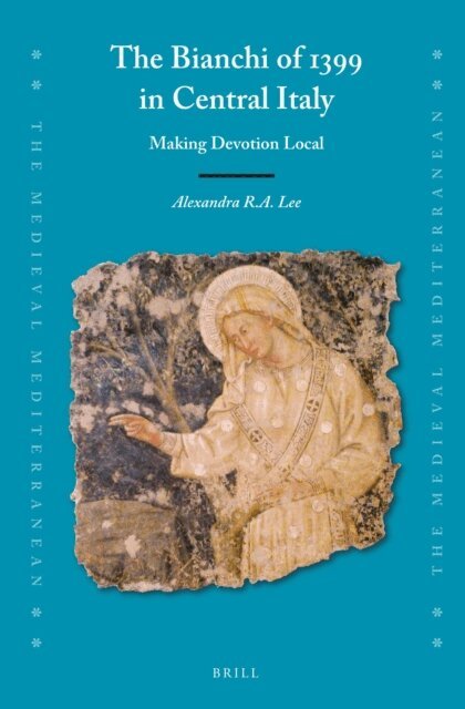 Alexandra R.A. Lee - Bianchi of 1399 in Central Italy, E-bok