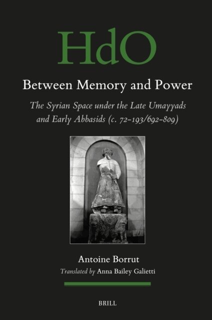 Antoine Borrut - Between Memory and Power, E-bok