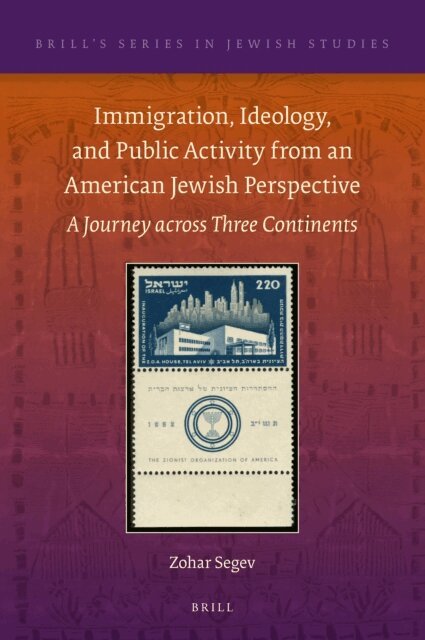 Zohar Segev - Immigration, Ideology, and Public Activity from an American Jewish Perspective, E-bok