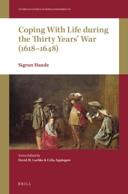 Sigrun Haude - Coping with Life during the Thirty Years' War (1618-1648), E-bok