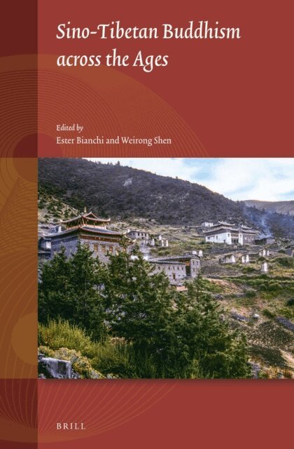 Weirong Shen, Ester Bianchi - Sino-Tibetan Buddhism across the Ages, E-bok