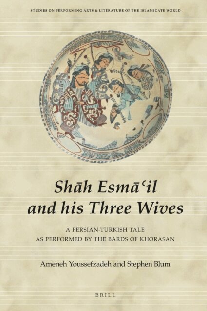 Stephen Blum, Ameneh Youssefzadeh - Shah Esma'il and his Three Wives, E-bok