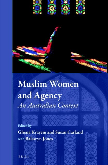 Susan Carland, Ghena Krayem - Muslim Women and Agency: an Australian Context, E-bok