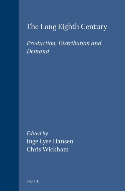 Chris Wickham, Inge Lyse Hansen - Long Eighth Century, E-bok