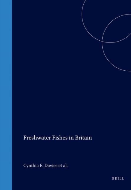 Graeme Peirson, Ross Gardiner, Ian McLean, Paul Harding, Jonathan Shelley, Cynthia Davies - Freshwater Fishes in Britain, E-bok