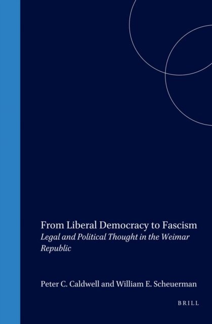 William Scheuerman, Peter Caldwell - From Liberal Democracy to Fascism, E-bok