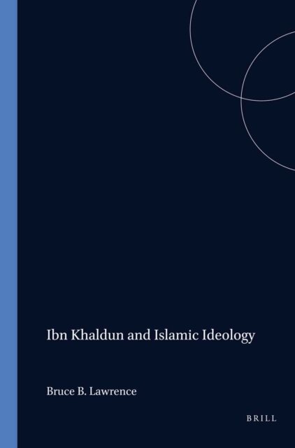 Lawrence - Ibn Khaldun and Islamic Ideology, E-bok
