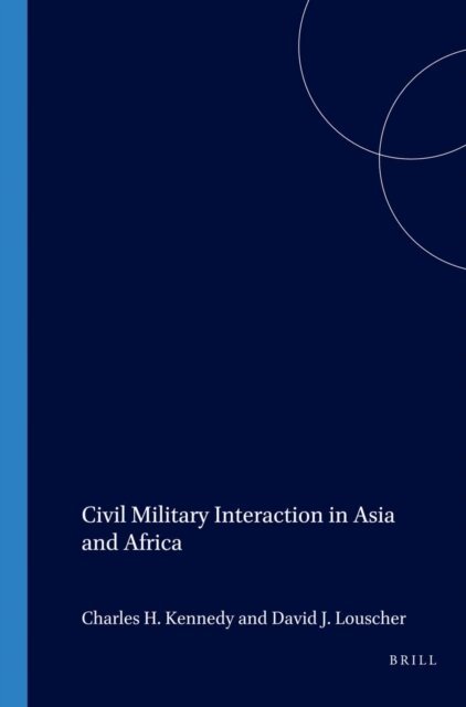 Louscher, Kennedy - Civil Military Interaction in Asia and Africa, E-bok