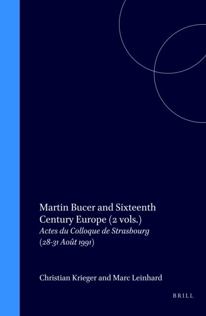 Martin Bucer and Sixteenth Century Europe (2 vols.), E-bok