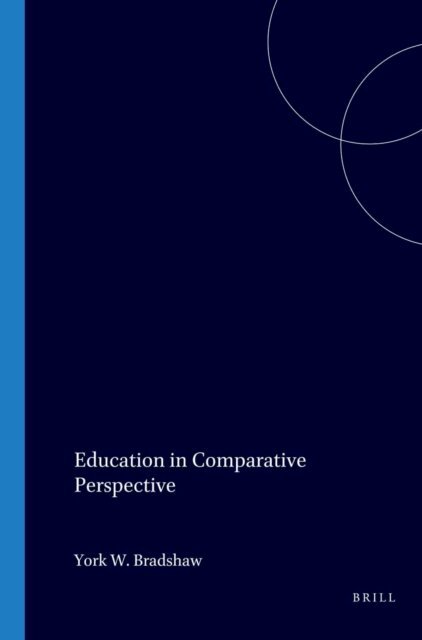 Bradshaw - Education in Comparative Perspective, E-bok