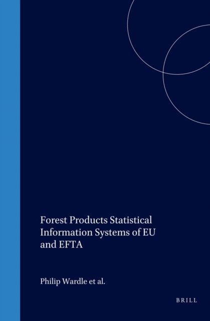Andreas Schuck, Bruce Michie, Jo Van Brusselen, Philip Wardle - Forest Products Statistical Information Systems of EU and EFTA, E-bok