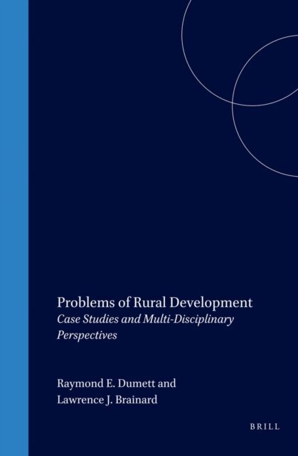 Lawrence J. Brainard, Raymond E. Dumett - Problems of Rural Development, E-bok