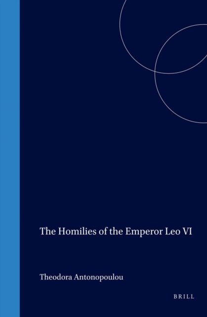 Th. Antonopoulou - Homilies of the Emperor Leo VI, E-bok